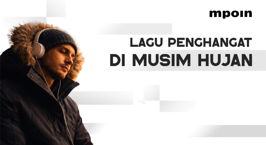10 Lagu yang Bikin Rumah Makin Hangat Saat Musim Hujan - MPOIN