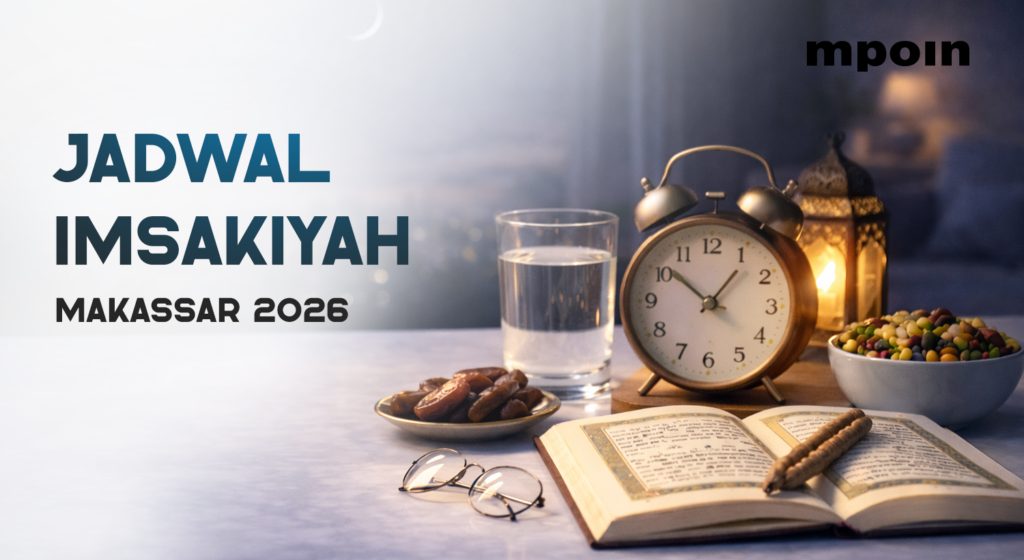 Jadwal Imsakiyah Makassar 2026: Panduan Lengkap Puasa untuk Keluarga - MPOIN