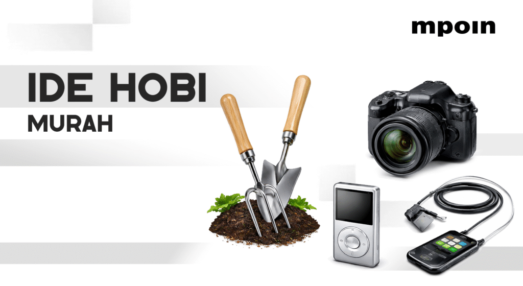 Tidak Perlu Mahal, Ini Dia Ide Hobi Murah - MPOIN