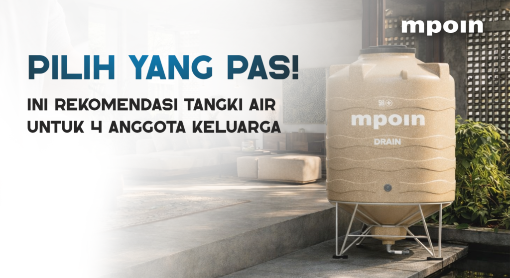 Kapasitas Tangki Air yang Cukup untuk 4 Anggota Keluarga - MPOIN