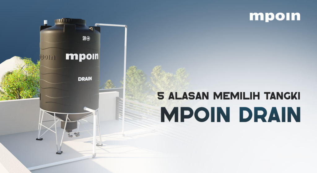 5 Alasan Memilih Tangki Drain MPOIN untuk Kebutuhan Rumah - MPOIN