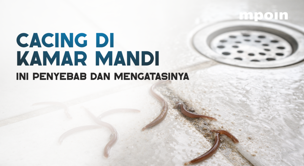 Jangan Sepelekan Cacing di Nat Keramik Kamar Mandi - MPOIN