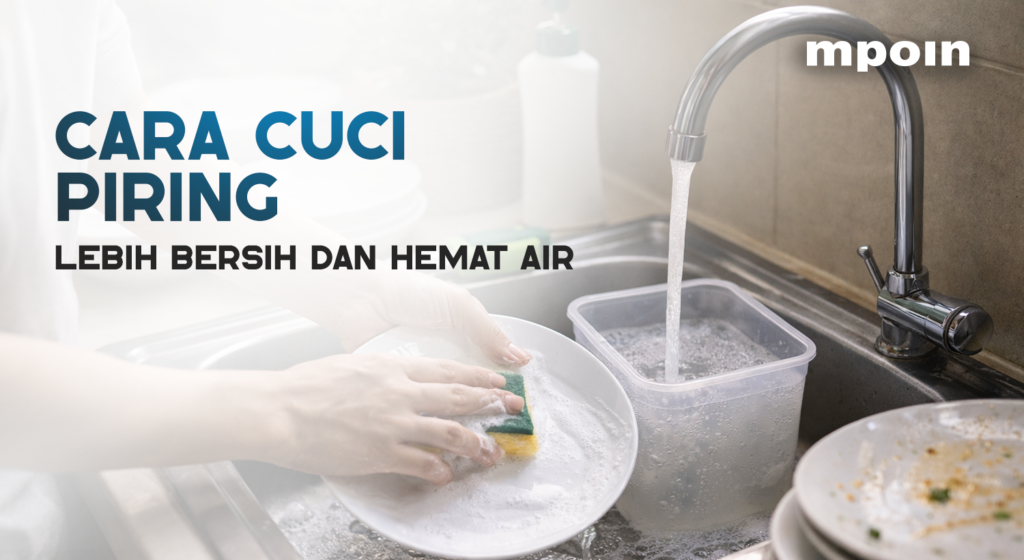 Tips Cuci Piring Hemat Air yang Mudah dan Efisien - MPOIN
