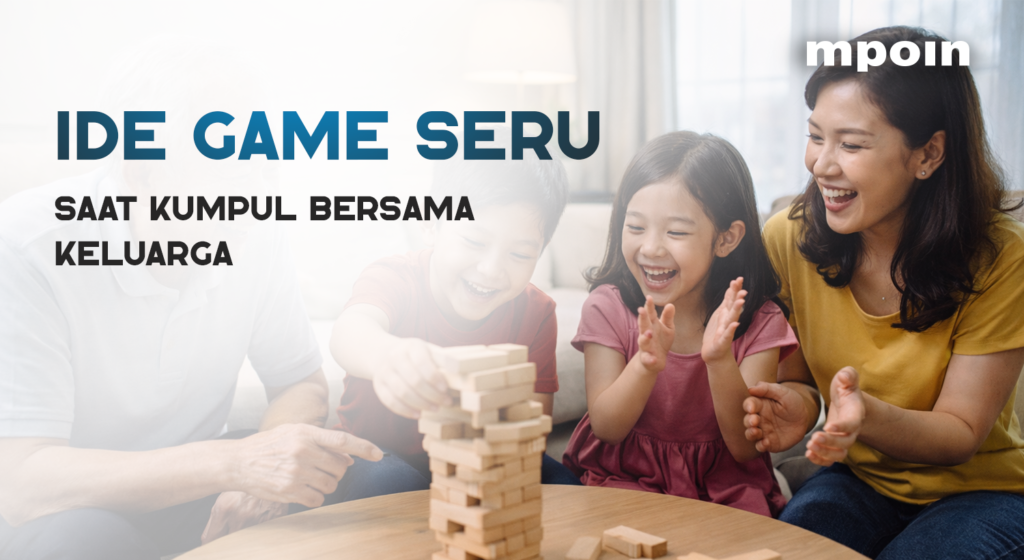 Wajib Coba! Ide Game Keluarga Tanpa Ribet - MPOIN