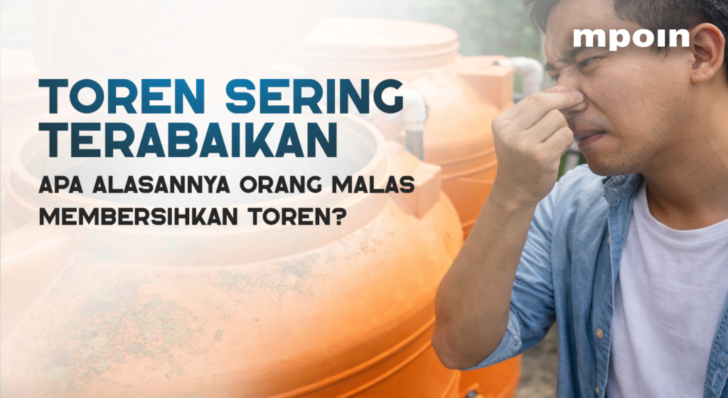 Alasan Orang Malas Bersihin Toren Air dan Dampaknya - MPOIN