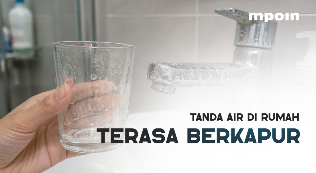 Air di Rumah Terasa Berkapur? Ini Tandanya