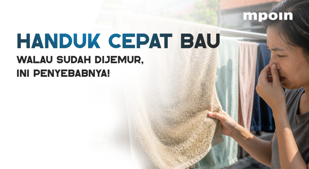 Kenapa Handuk Cepat Bau Walau Sudah Dijemur?