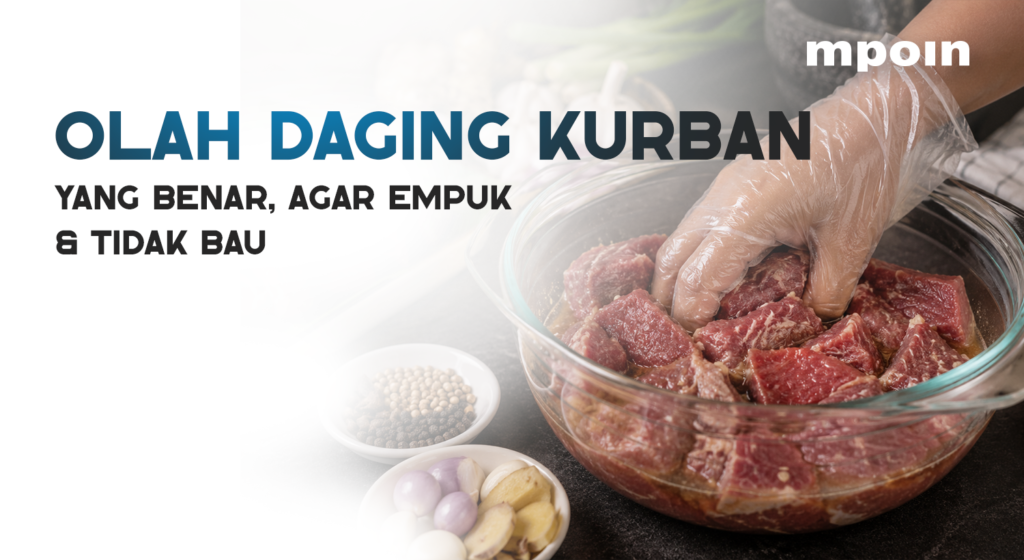 Tips Mengolah Daging Kurban agar Empuk dan Tidak Bau
