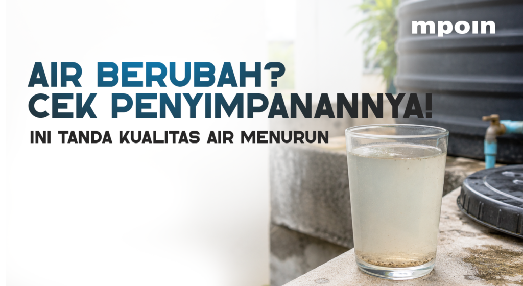 Tempat Penyimpanan Bisa Ubah Kualitas Air, Ini Tandanya