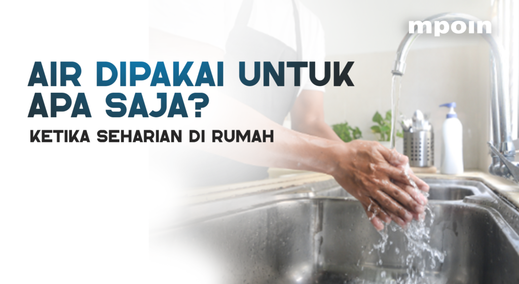 Seharian di Rumah, Air Dipakai untuk Apa Saja?