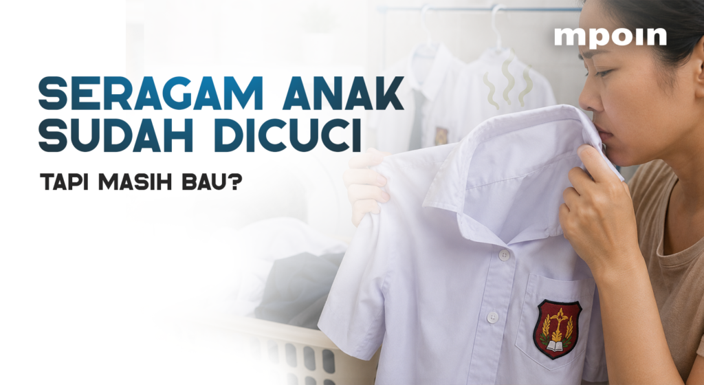Seragam Anak Sudah Dicuci tapi Masih Bau, Apa Penyebabnya?