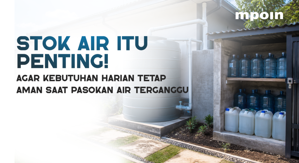 Rumah Perlu Stok Air Harian dan Darurat, Ini Alasannya