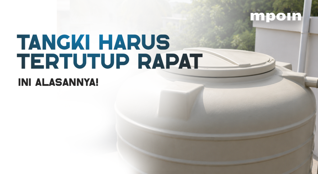 Kelihatannya Sepele, tapi Tangki Harus Tertutup Rapat