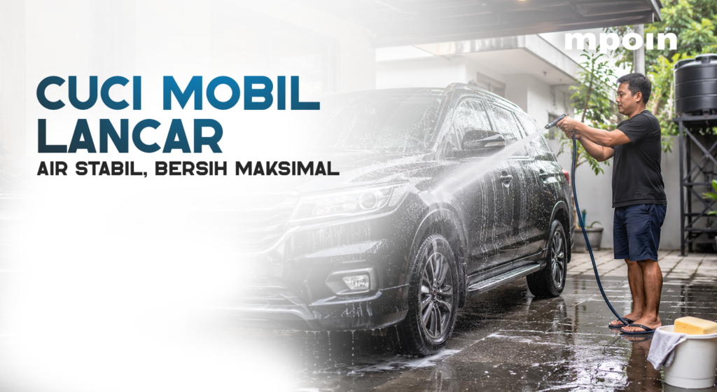 Area Cuci Mobil di Rumah Butuh Air yang Stabil, Ini Alasannya