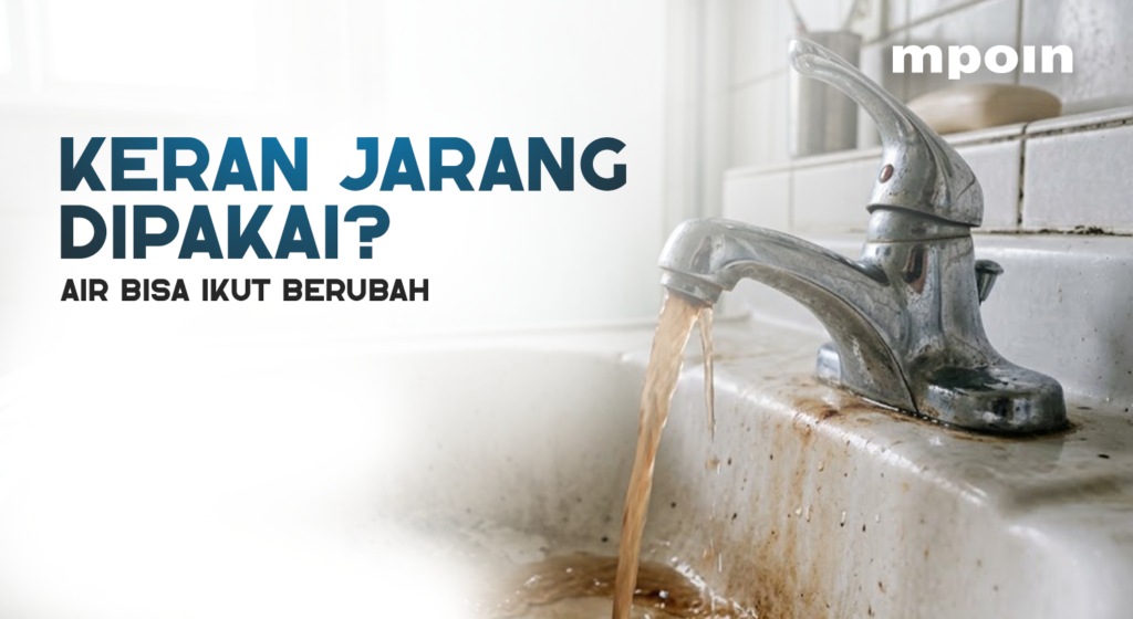 Keran Jarang Dipakai Bisa Bikin Air Berubah? Ini Penjelasannya