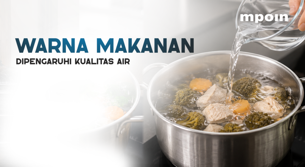 Air untuk Masak Bisa Mengubah Warna Makanan?