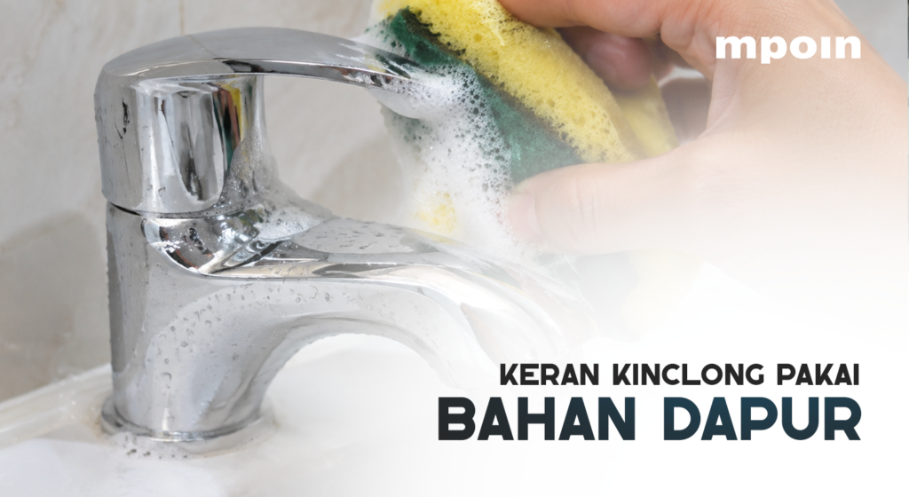 Cara Praktis Membuat Keran Kamar Mandi Kinclong, Cukup Pakai Bahan Dapur Ini