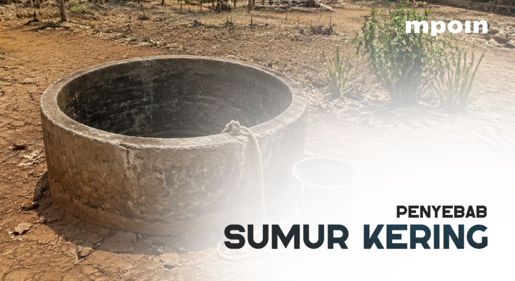 Air Sumur Kering Bukan Cuma karena Kemarau, Ini Penyebabnya