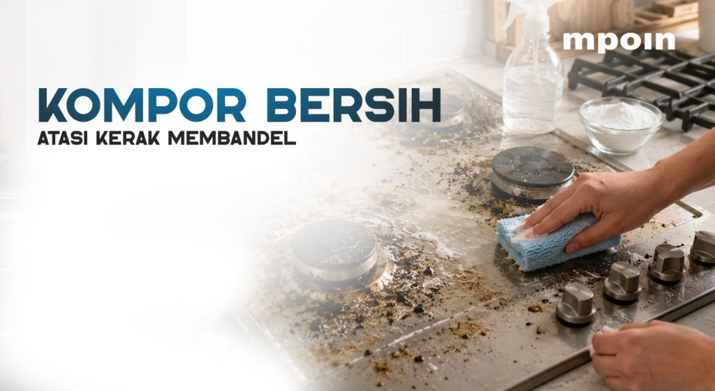 Kerak Kompor Membandel? Begini 4 Cara Mudah Membersihkannya